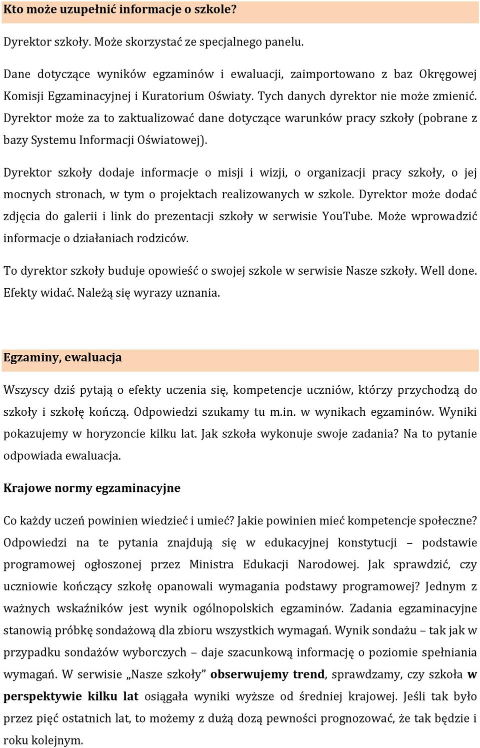 Dyrektor może za to zaktualizować dane dotyczące warunków pracy szkoły (pobrane z bazy Systemu Informacji Oświatowej).