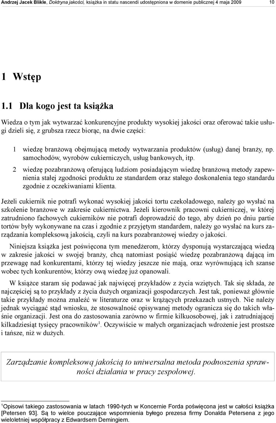 obejmującą metody wytwarzania produktów (usług) danej branży, np. samochodów, wyrobów cukierniczych, usług bankowych, itp.