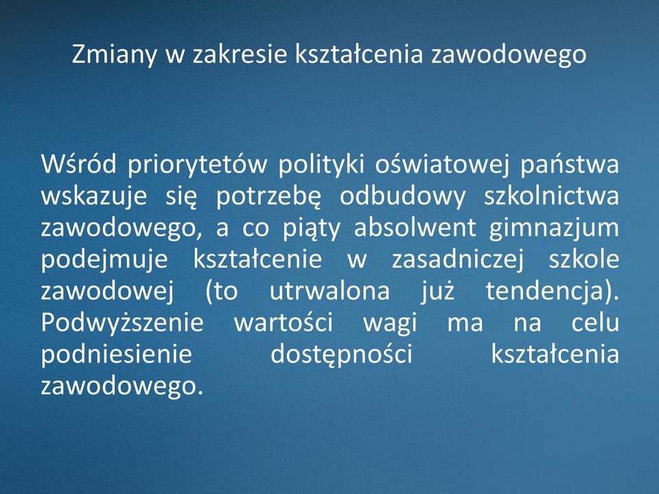 gimnazjum podejmuje kształcenie w zasadniczej szkole zawodowej (to utrwalona już
