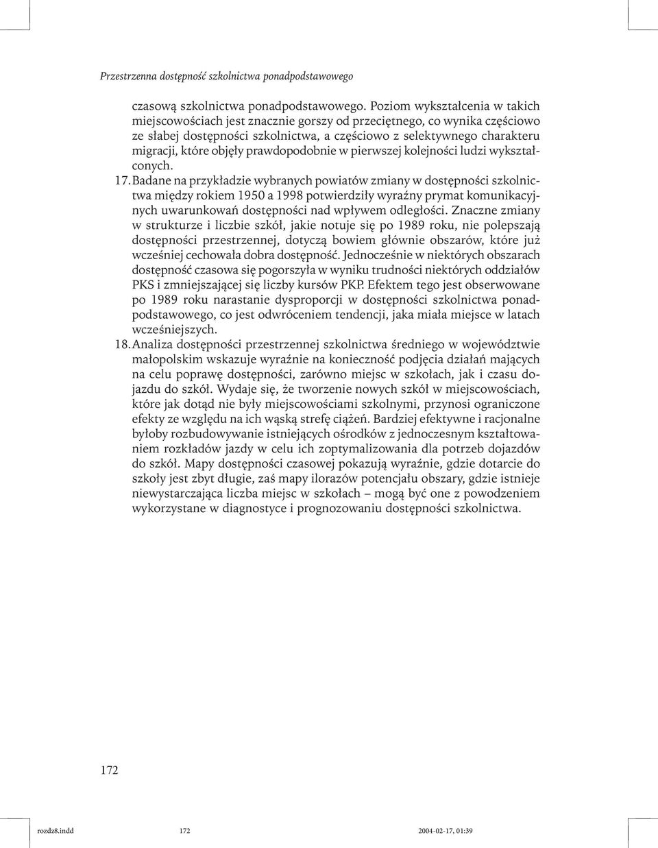 prawdopodobnie w pierwszej kolejności ludzi wykształconych. 17.