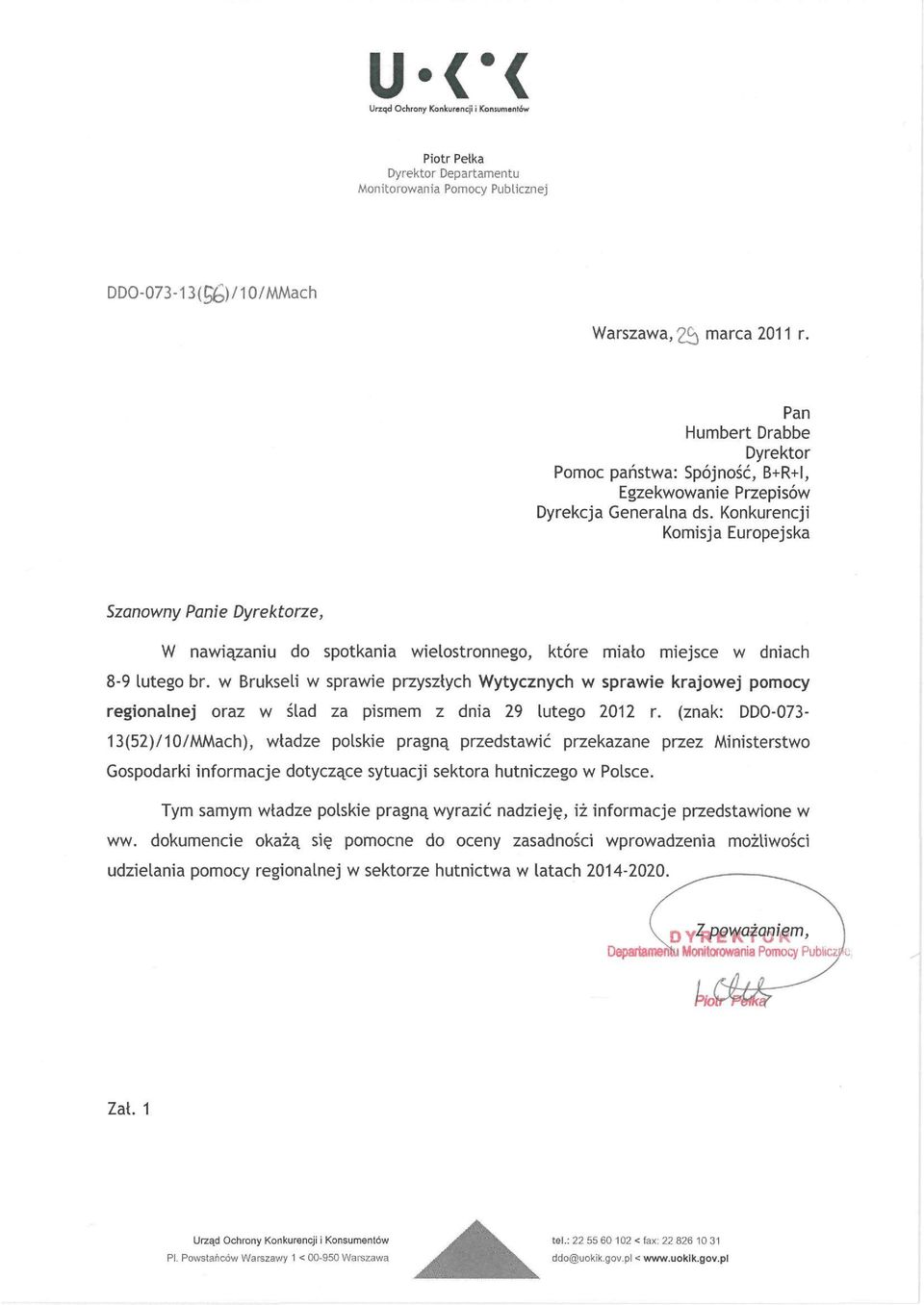 Konkurencji Komisja Europejska Szanowny Panie Dyrektorze, W nawiązaniu do spotkania wielostronnego, które miato miejsce w dniach 8-9 lutego br.