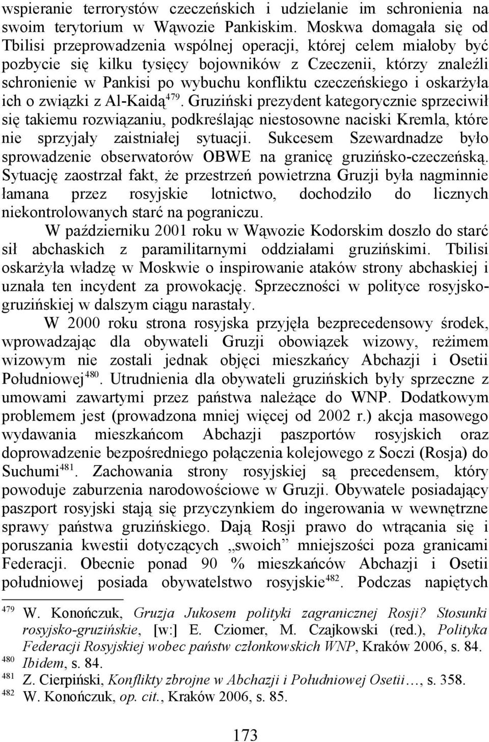konfliktu czeczeńskiego i oskarżyła ich o związki z Al-Kaidą 479.