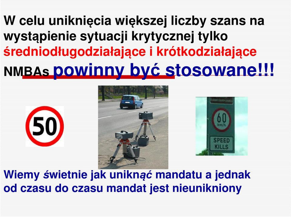krótkodziałające NMBAs powinny być stosowane!