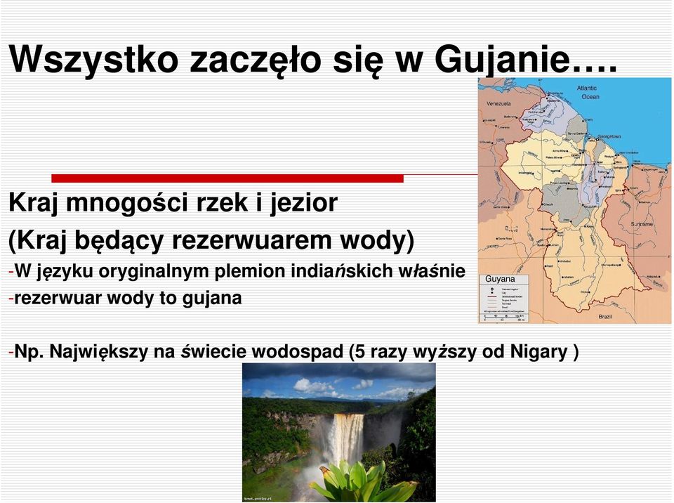 wody) -W języku oryginalnym plemion indiańskich właśnie