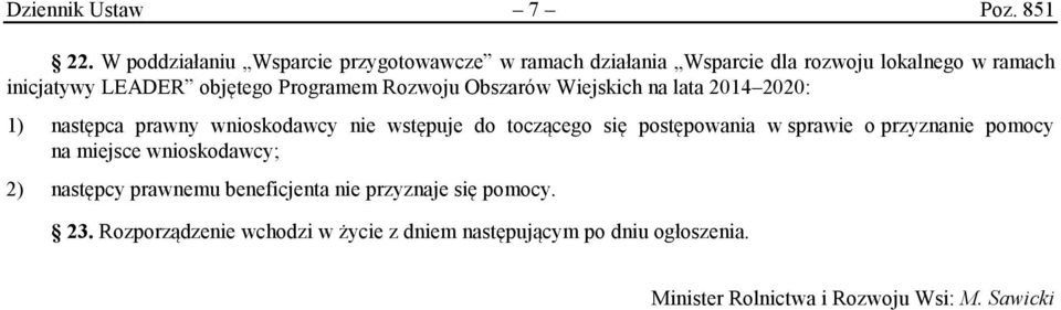 Programem Rozwoju Obszarów Wiejskich na lata 2014 2020: 1) następca prawny wnioskodawcy nie wstępuje do toczącego się postępowania