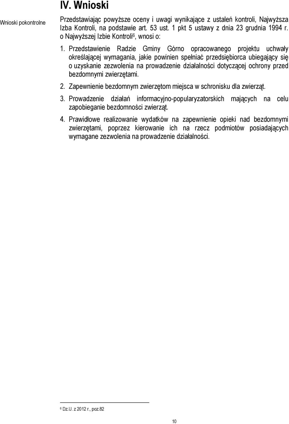 Przedstawienie Radzie Gminy Górno opracowanego projektu uchwały określającej wymagania, jakie powinien spełniać przedsiębiorca ubiegający się o uzyskanie zezwolenia na prowadzenie działalności