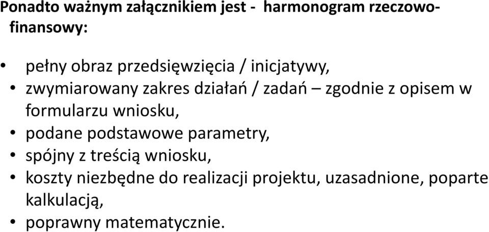 w formularzu wniosku, podane podstawowe parametry, spójny z treścią wniosku, koszty