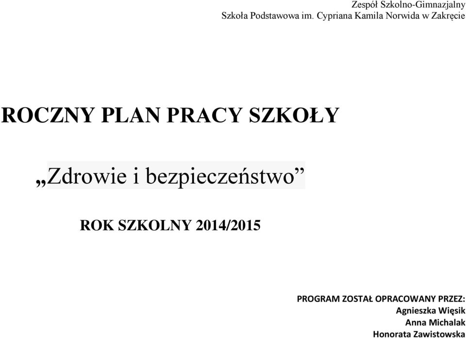 Zdrowie i bezpieczeństwo ROK SZKOLNY 2014/2015 PROGRAM