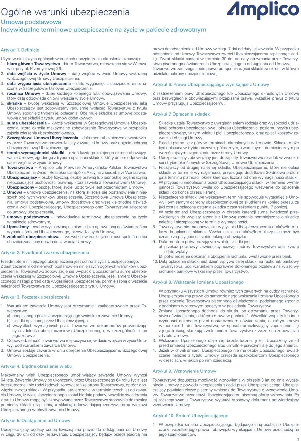 data wejścia w życie Umowy datę wejścia w życie Umowy wskazaną w Szczegółowej Umowy Ubezpieczenia, 3.
