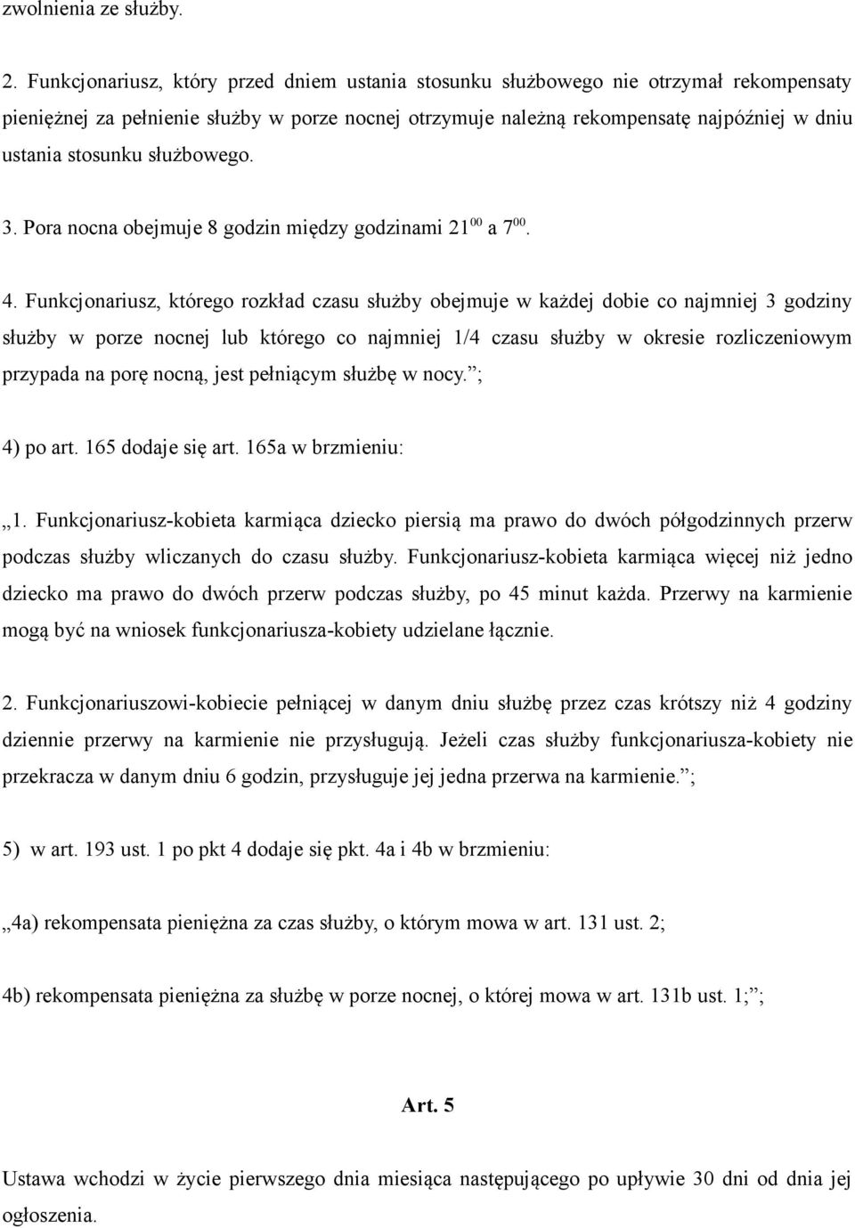 służbowego. 3. Pora nocna obejmuje 8 godzin między godzinami 21 00 a 7 00. 4.