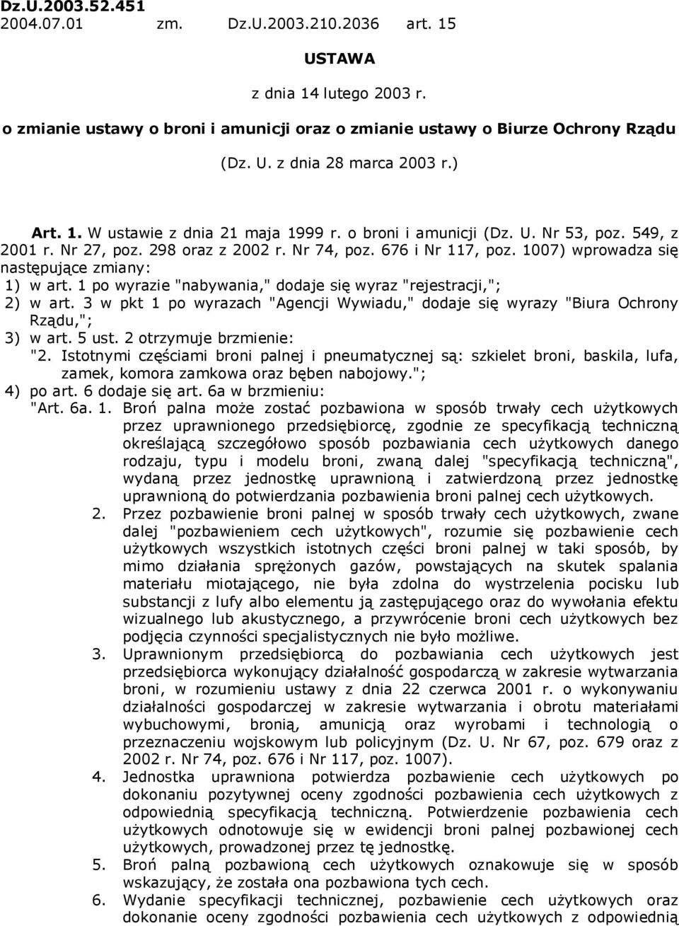 1007) wprowadza się następujące zmiany: 1) w art. 1 po wyrazie "nabywania," dodaje się wyraz "rejestracji,"; 2) w art.