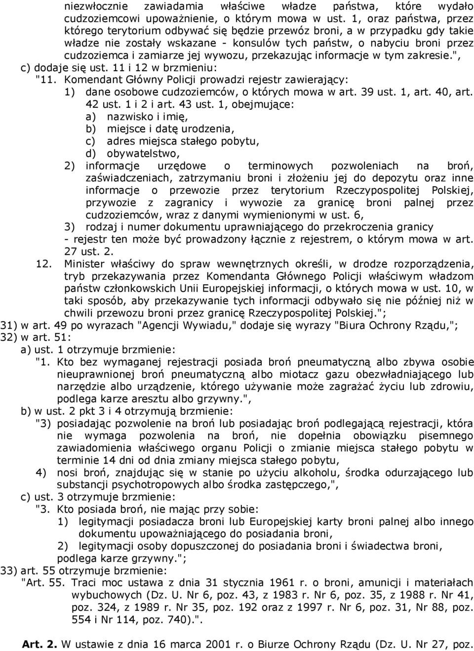 jej wywozu, przekazując informacje w tym zakresie.", c) dodaje się ust. 11 i 12 w brzmieniu: "11.