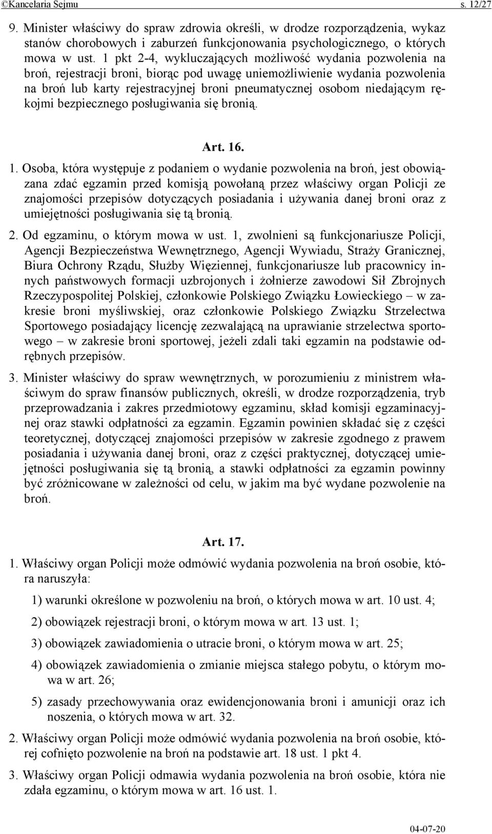 niedającym rękojmi bezpiecznego posługiwania się bronią. Art. 16