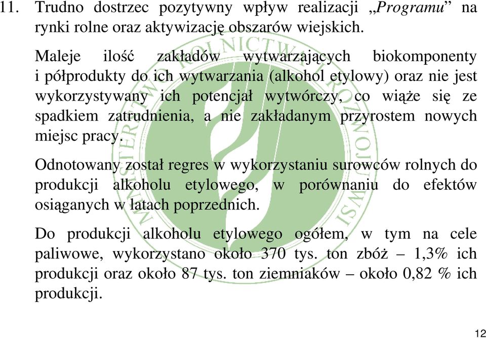 ze spadkiem zatrudnienia, a nie zakładanym przyrostem nowych miejsc pracy.