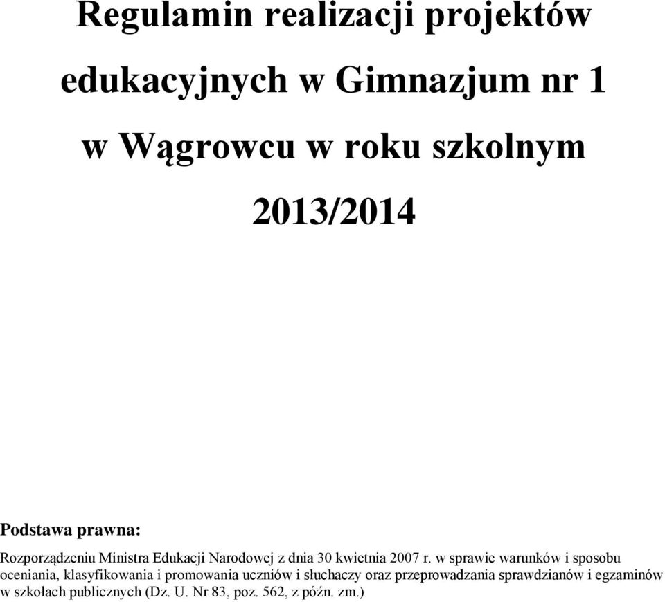 r. w sprawie warunków i sposobu oceniania, klasyfikowania i promowania uczniów i słuchaczy