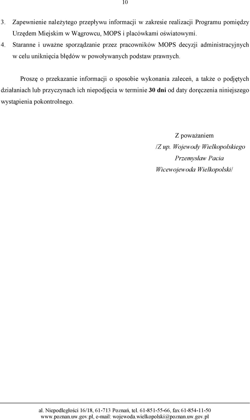 Staranne i uwaŝne sporządzanie przez pracowników MOPS decyzji administracyjnych w celu uniknięcia błędów w powoływanych podstaw prawnych.