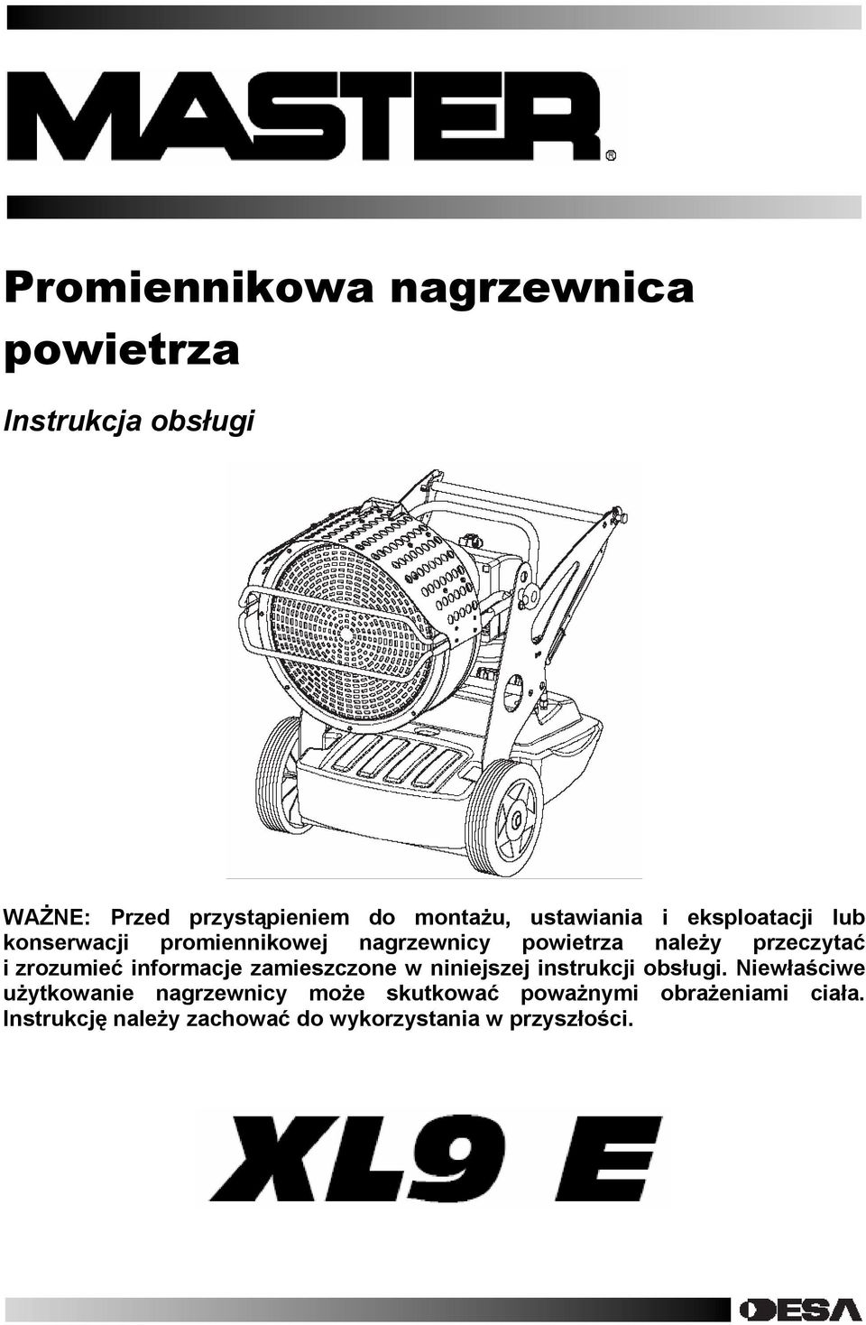 zrozumieć informacje zamieszczone w niniejszej instrukcji obsługi.