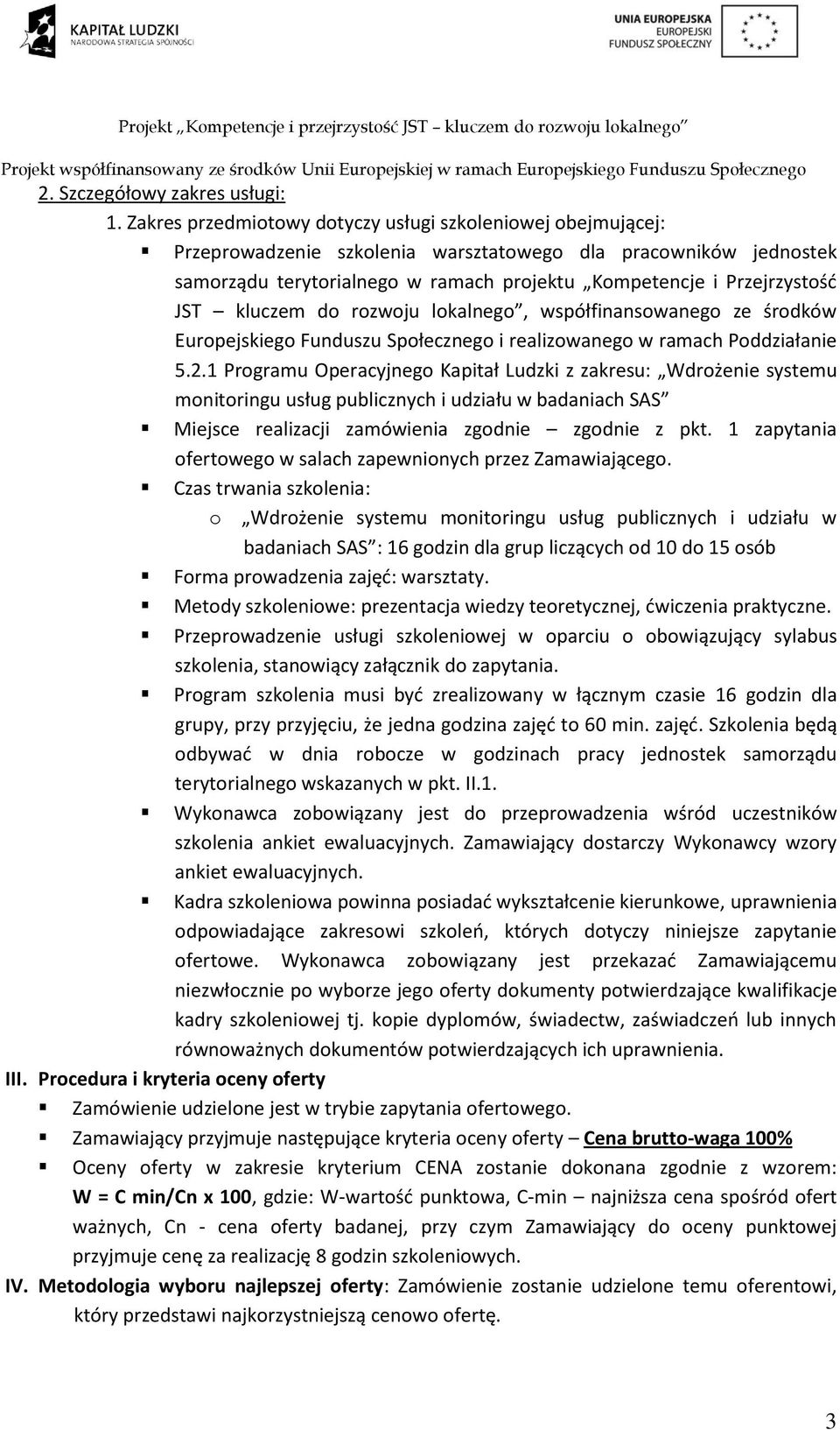 JST kluczem do rozwoju lokalnego, współfinansowanego ze środków Europejskiego Funduszu Społecznego i realizowanego w ramach Poddziałanie 5.2.