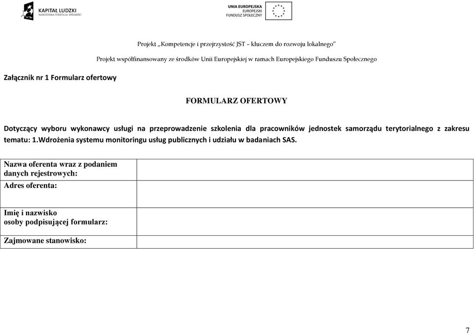 Wdrożenia systemu monitoringu usług publicznych i udziału w badaniach SAS.
