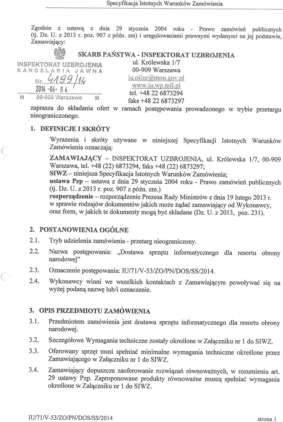 ?flhi PJ tel +48 22 6873294 OOU yaszawa faks +48 22 6873297 zaprasza do składana ofert w ramach postępowana prowadzonego w trybe przetargu neogranczonego.