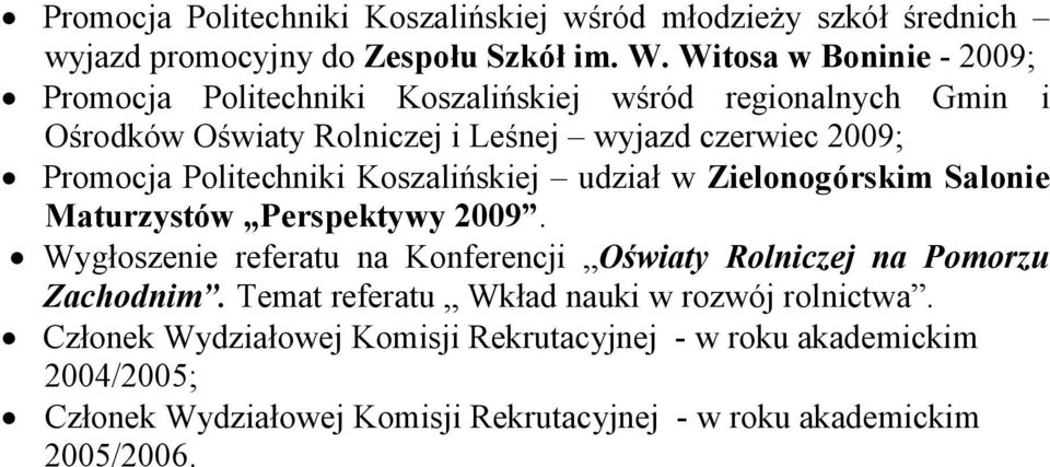 Politechniki Koszalińskiej udział w Zielonogórskim Salonie Maturzystów Perspektywy 2009.