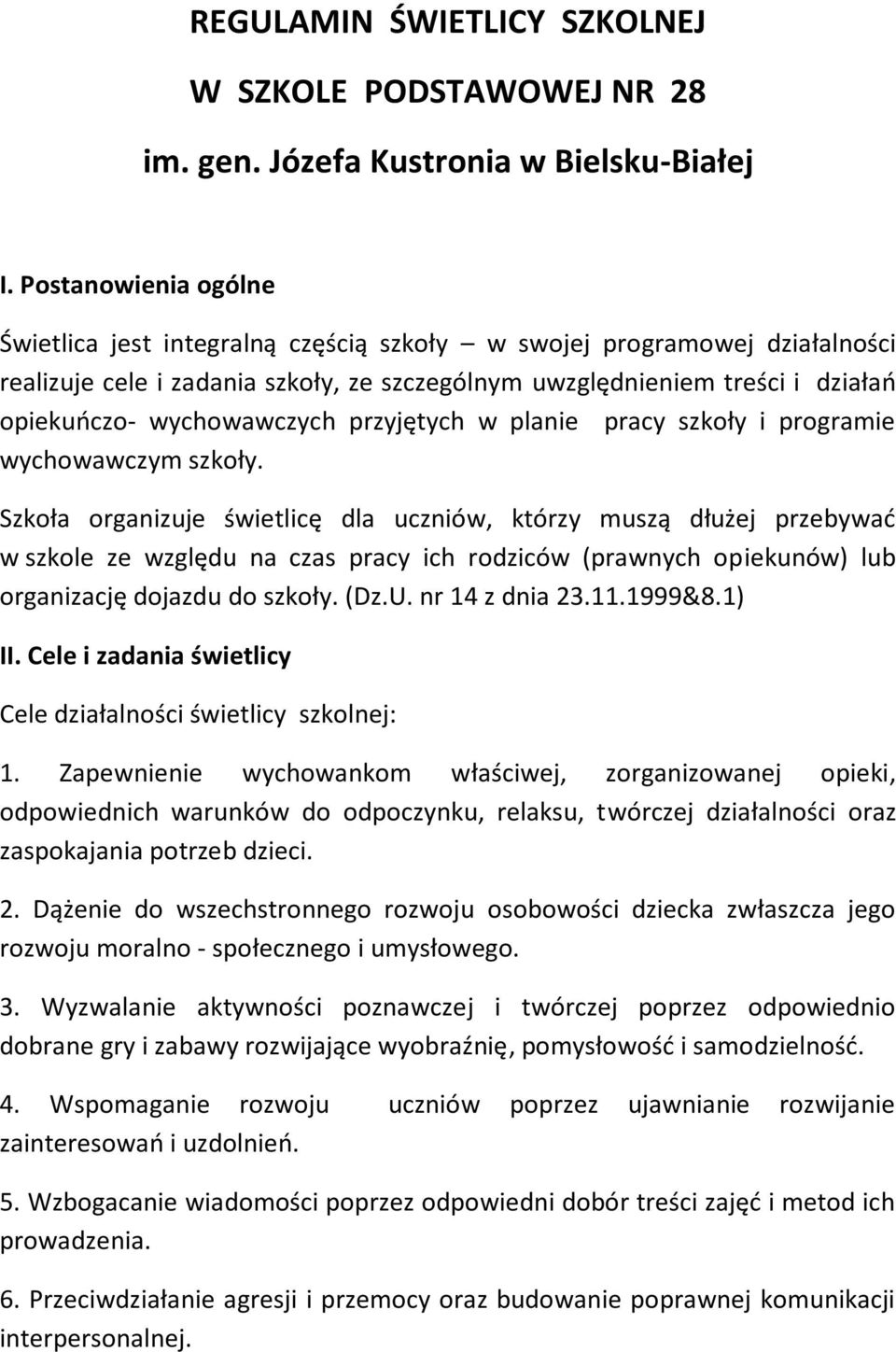 wychowawczych przyjętych w planie pracy szkoły i programie wychowawczym szkoły.