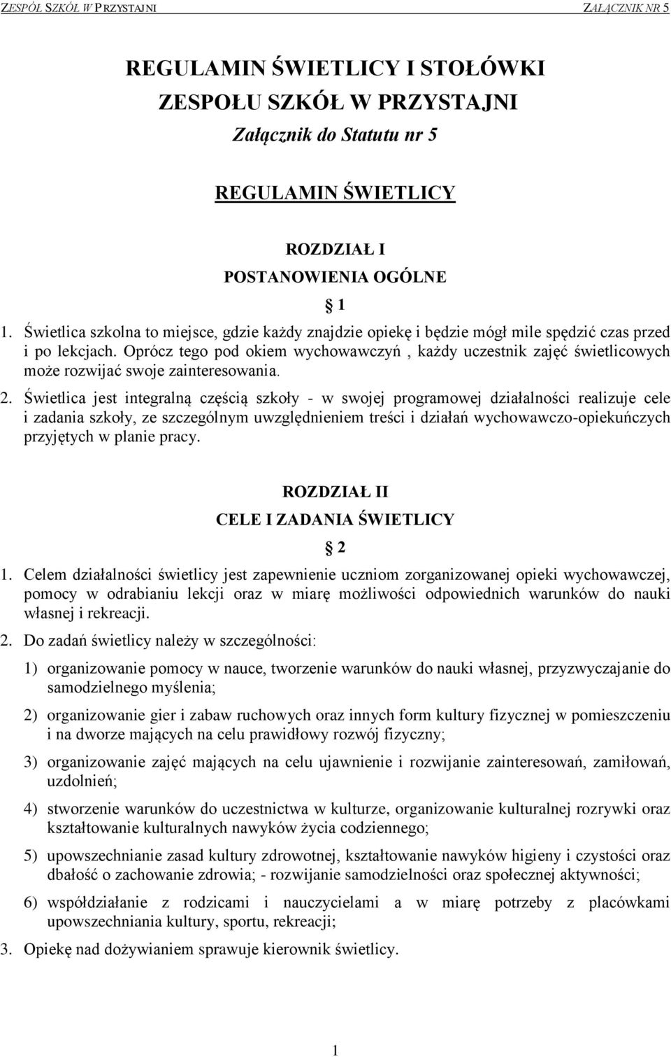 Oprócz tego pod okiem wychowawczyń, każdy uczestnik zajęć świetlicowych może rozwijać swoje zainteresowania. 2.