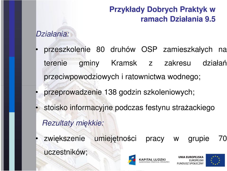 przeprowadzenie 138 godzin szkoleniowych; stoisko informacyjne podczas