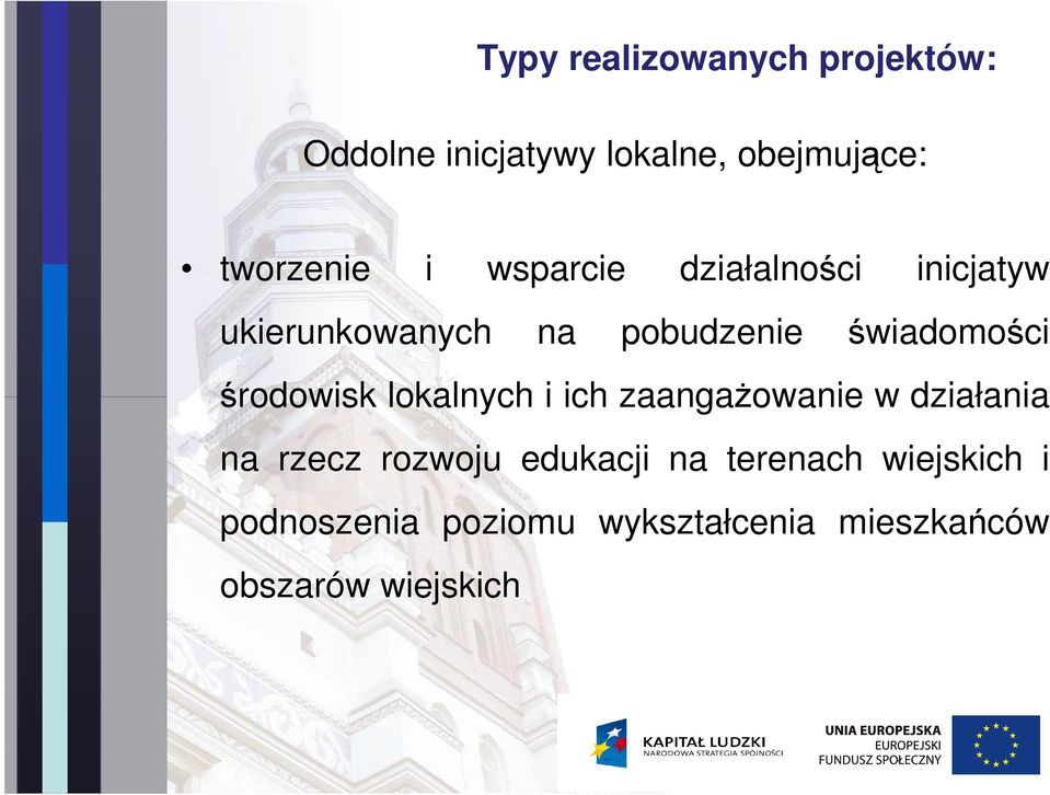 środowisk lokalnych i ich zaangażowanie w działania na rzecz rozwoju edukacji na