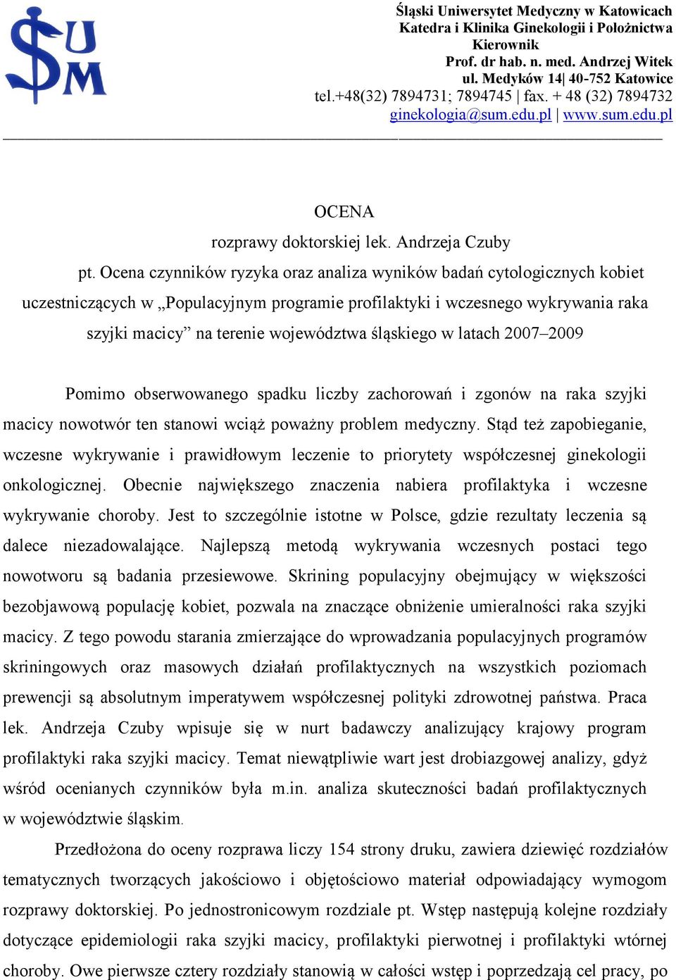 Ocena czynników ryzyka oraz analiza wyników badań cytologicznych kobiet uczestniczących w Populacyjnym programie profilaktyki i wczesnego wykrywania raka szyjki macicy na terenie województwa