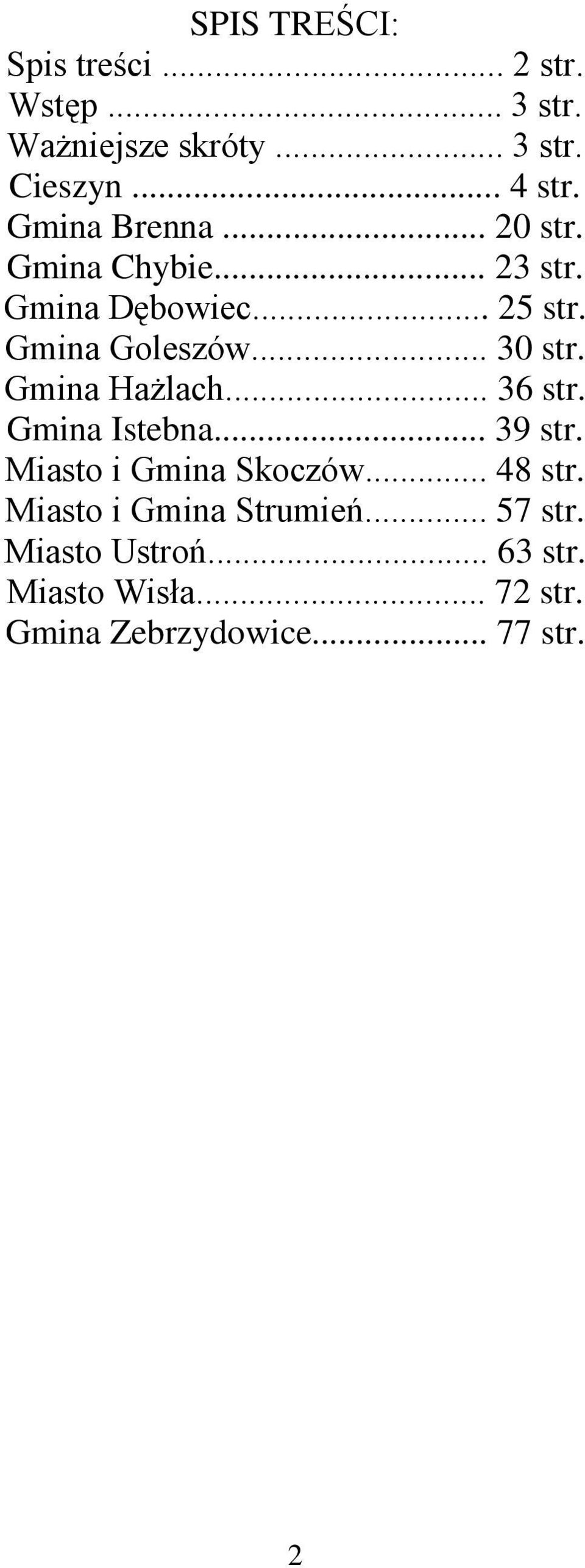 Gmina Hażlach... 36 str. Gmina Istebna... 39 str. Miasto i Gmina Skoczów... 48 str.