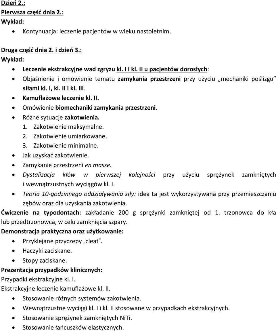 Różne sytuacje zakotwienia. 1. Zakotwienie maksymalne. 2. Zakotwienie umiarkowane. 3. Zakotwienie minimalne. Jak uzyskać zakotwienie. Zamykanie przestrzeni en masse.