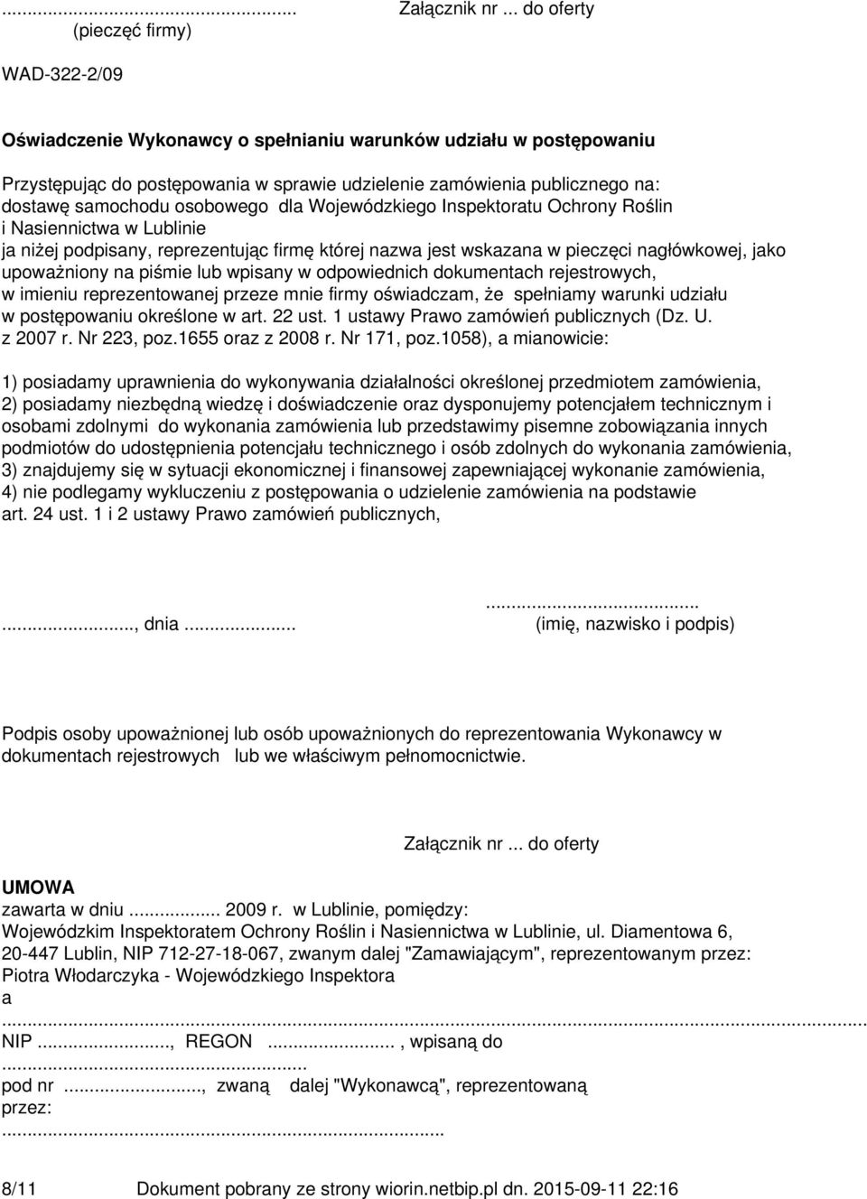 samochodu osobowego dla Wojewódzkiego Inspektoratu Ochrony Roślin i Nasiennictwa w Lublinie ja niżej podpisany, reprezentując firmę której nazwa jest wskazana w pieczęci nagłówkowej, jako upoważniony
