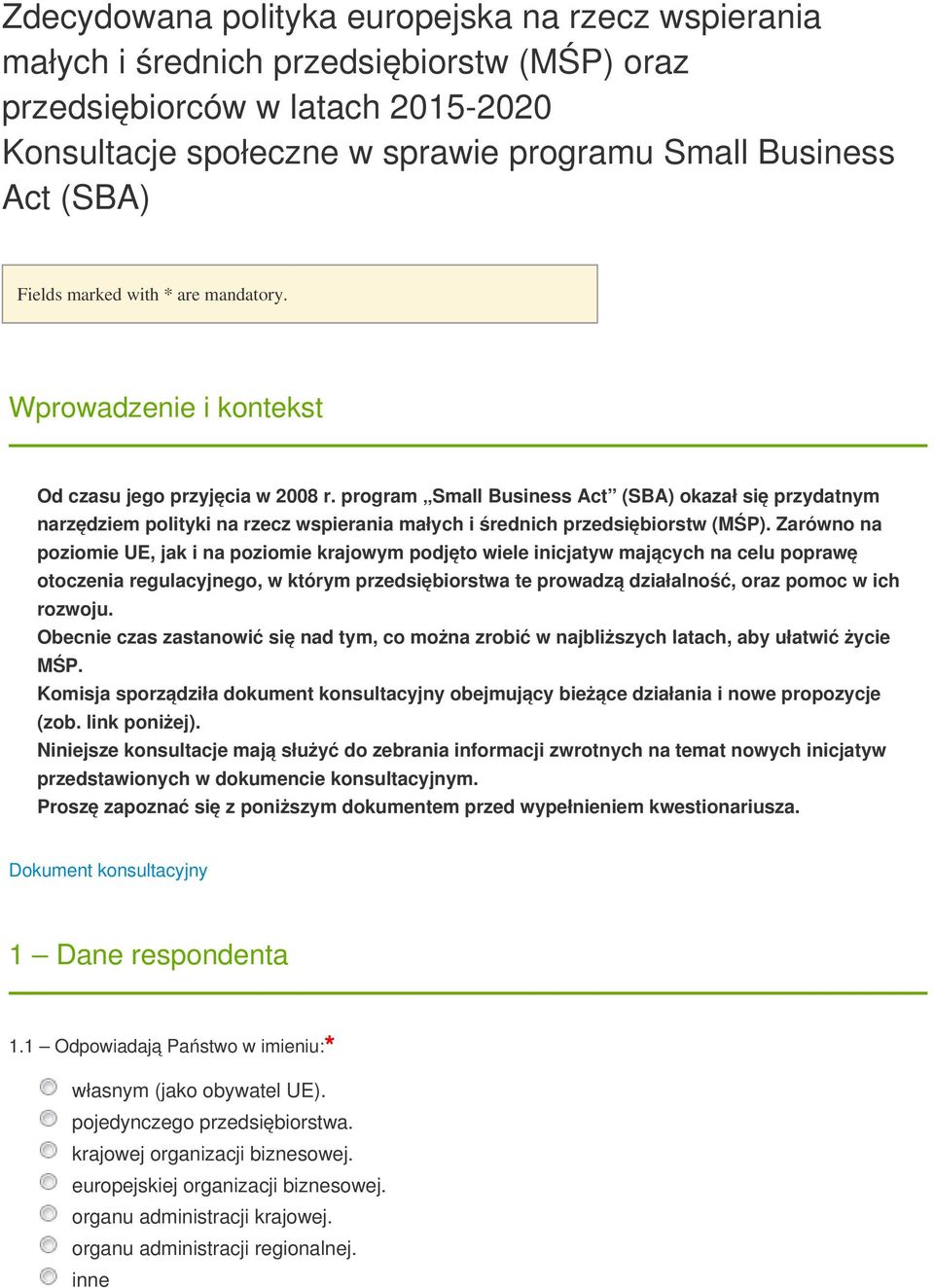 program Small Business Act (SBA) okazał się przydatnym narzędziem polityki na rzecz wspierania małych i średnich przedsiębiorstw (MŚP).