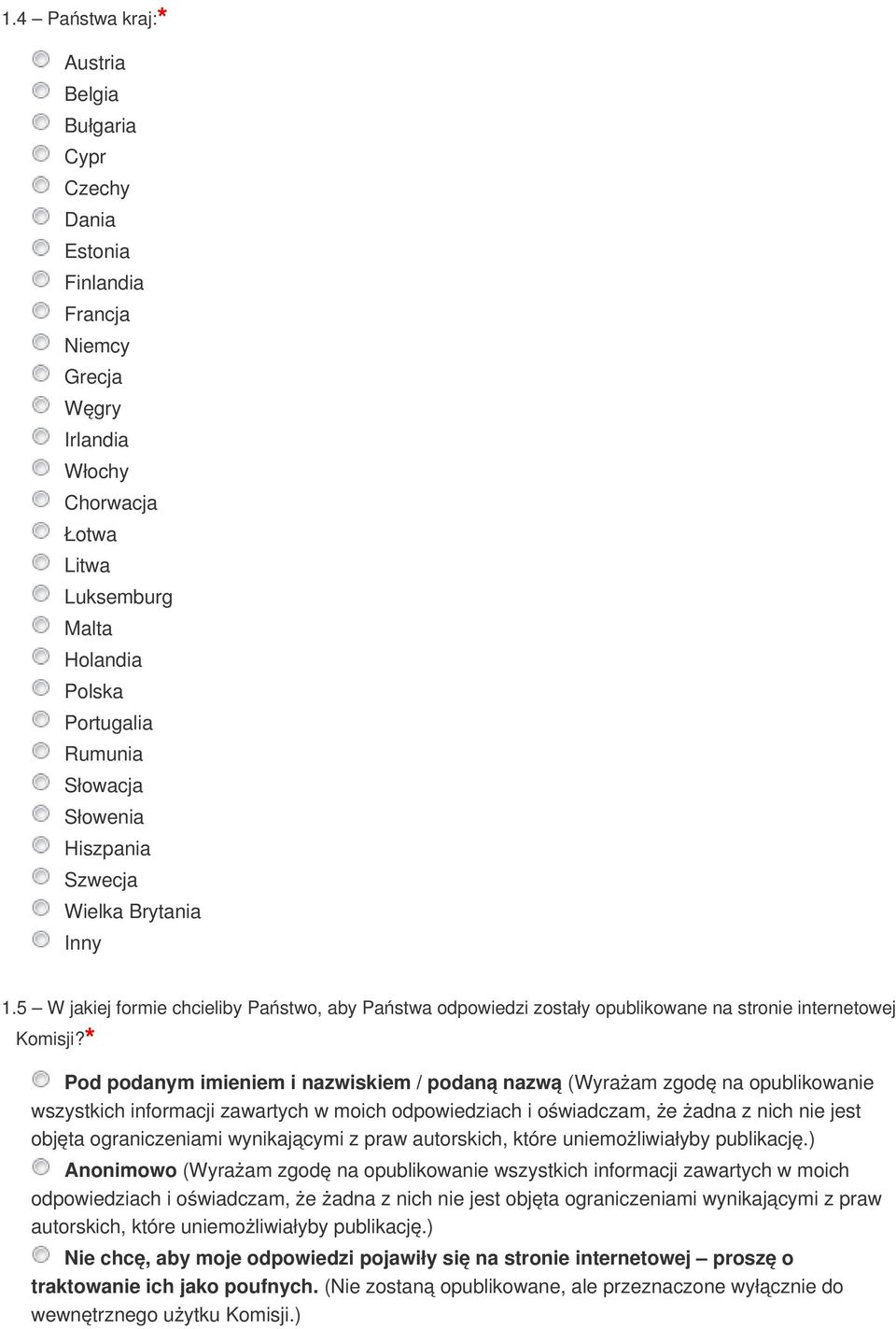 Pod podanym imieniem i nazwiskiem / podaną nazwą (Wyrażam zgodę na opublikowanie wszystkich informacji zawartych w moich odpowiedziach i oświadczam, że żadna z nich nie jest objęta ograniczeniami