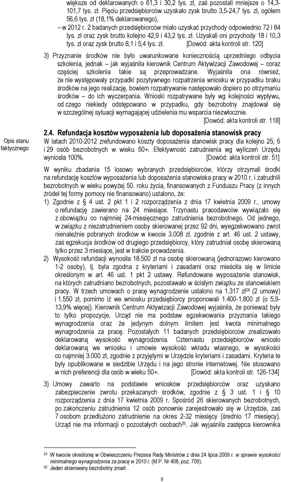 zł oraz zysk brutto 8,1 i 5,4 tys. zł. [Dowód: akta kontroli str.