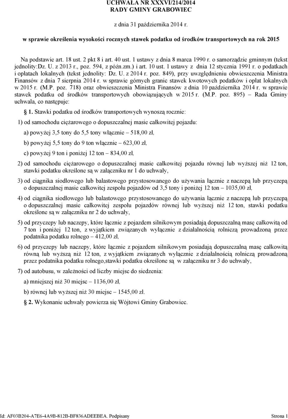 o podatkach i opłatach lokalnych (tekst jednolity: Dz. U. z 2014 r. poz. 849), przy uwzględnieniu obwieszczenia Ministra Finansów z dnia 7 sierpnia 2014 r.