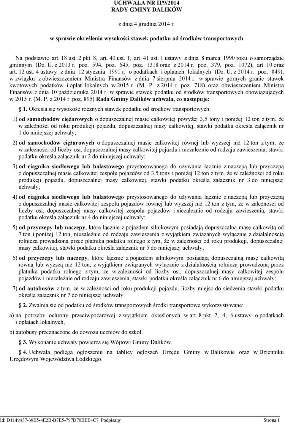 4 ustawy z dnia 12 stycznia 1991 r. o podatkach i opłatach lokalnych (Dz. U. z 2014 r. poz. 849), w związku z obwieszczeniem Ministra Finansów z dnia 7 sierpnia 2014 r.