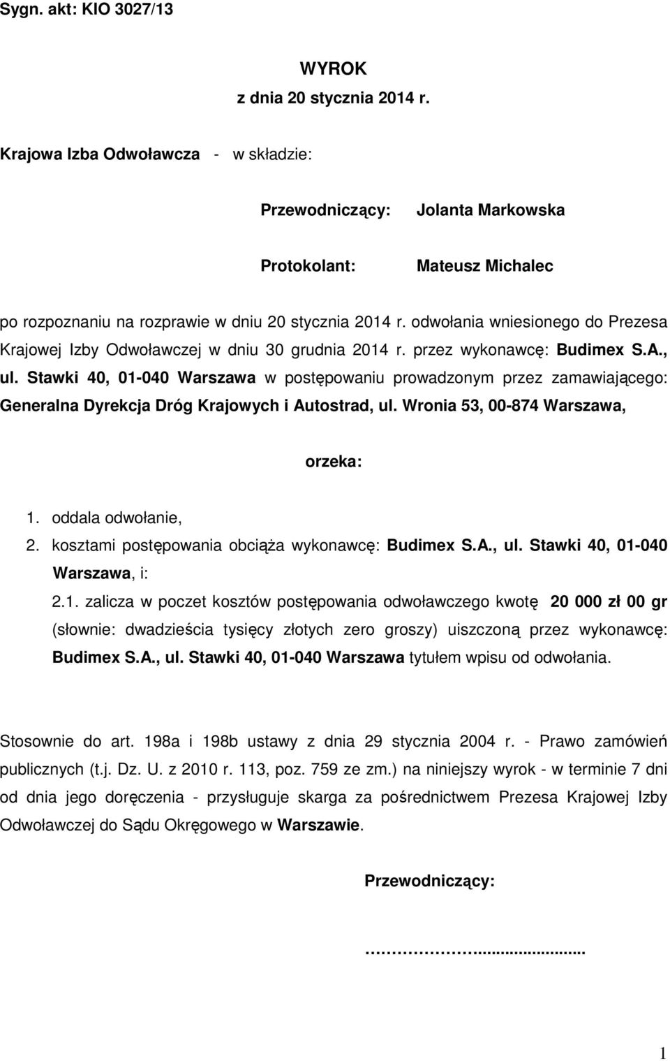 odwołania wniesionego do Prezesa Krajowej Izby Odwoławczej w dniu 30 grudnia 2014 r. przez wykonawcę: Budimex S.A., ul.