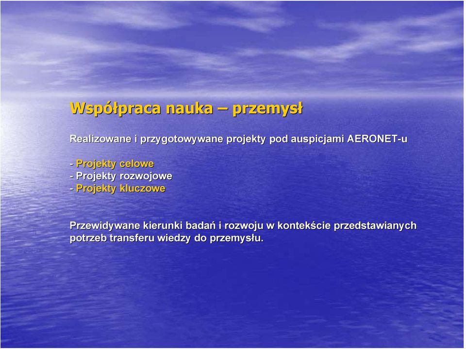 rozwojowe - Projekty kluczowe Przewidywane kierunki badań i