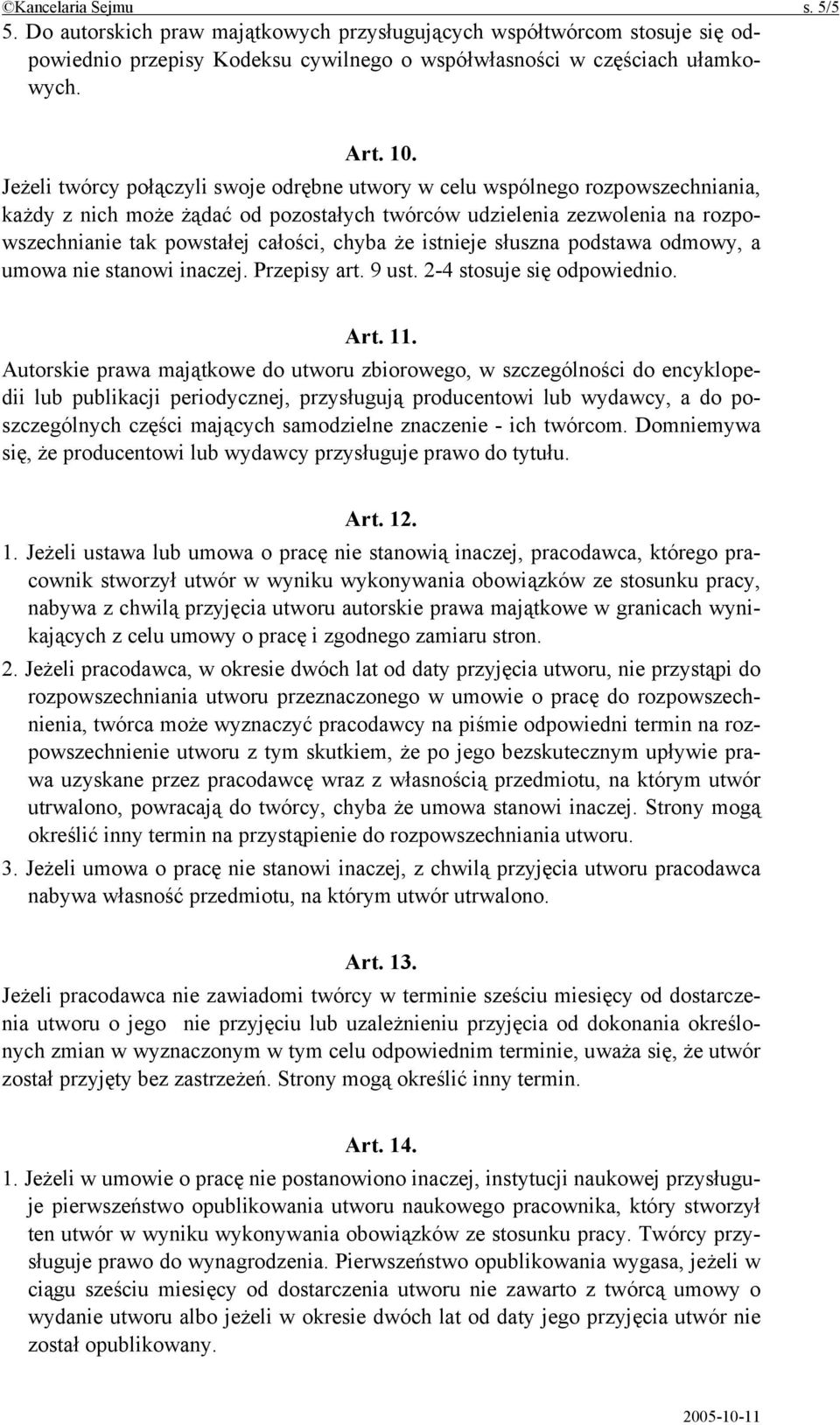 że istnieje słuszna podstawa odmowy, a umowa nie stanowi inaczej. Przepisy art. 9 ust. 2-4 stosuje się odpowiednio. Art. 11.