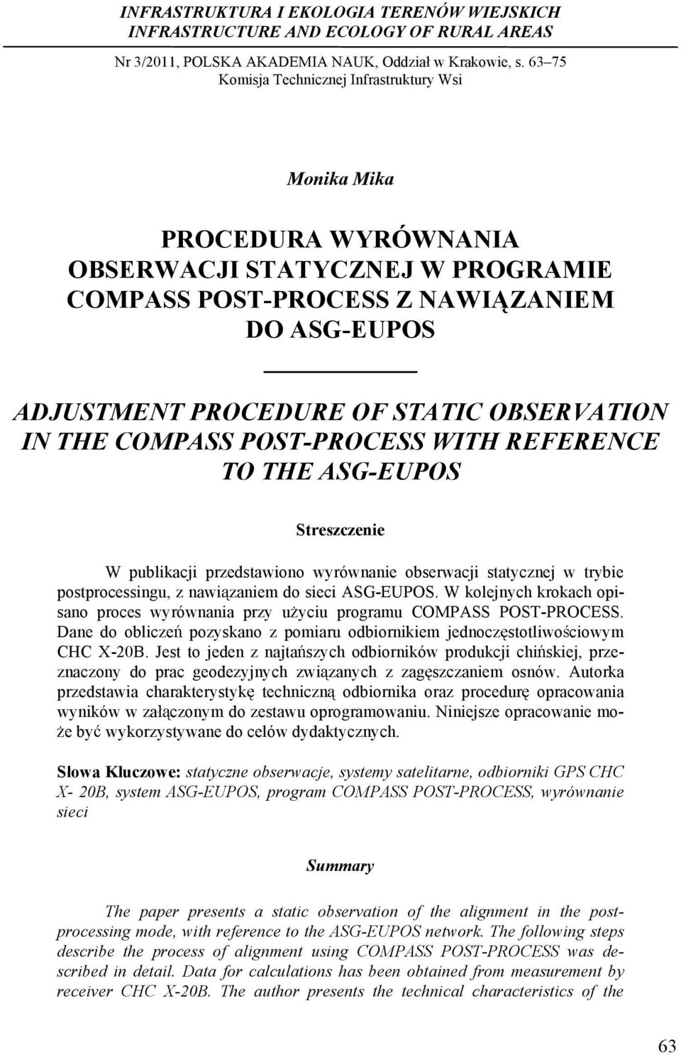 .. Monika Mika PROCEDURA WYRÓWNANIA OBSERWACJI STATYCZNEJ W PROGRAMIE COMPASS POST-PROCESS Z NAWI ZANIEM DO ASG-EUPOS ADJUSTMENT PROCEDURE OF STATIC OBSERVATION IN THE COMPASS POST-PROCESS WITH