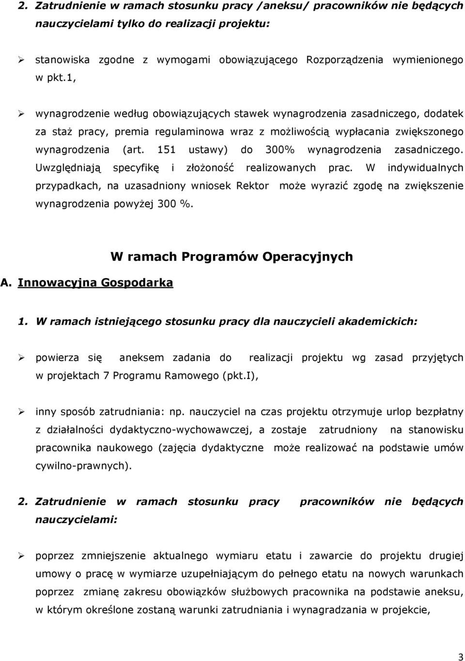 151 ustawy) do 300% wynagrodzenia zasadniczego. Uwzględniają specyfikę i złoŝoność realizowanych prac.