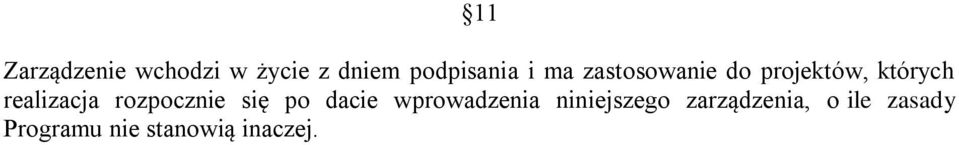 rozpocznie się po dacie wprowadzenia niniejszego