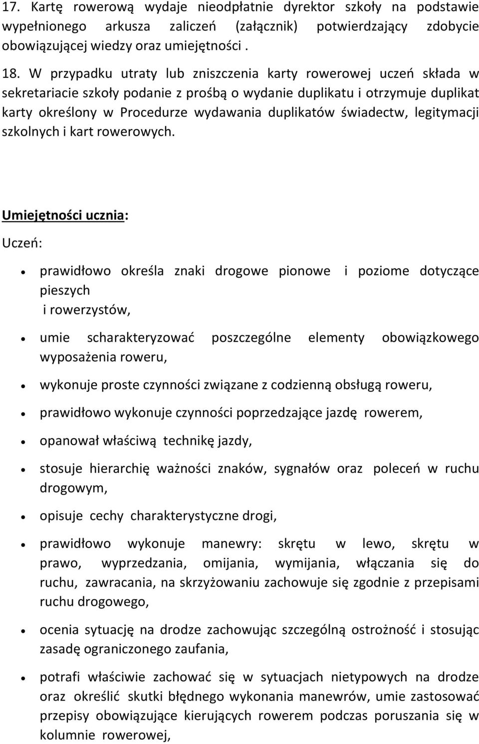 świadectw, legitymacji szkolnych i kart rowerowych.