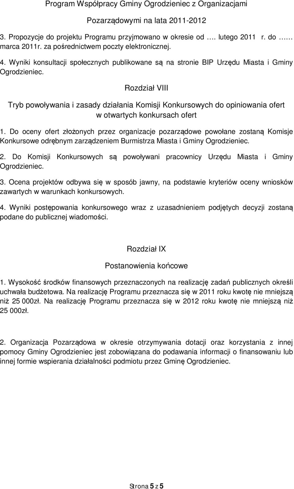 Rozdział VIII Tryb powoływania i zasady działania Komisji Konkursowych do opiniowania ofert w otwartych konkursach ofert 1.