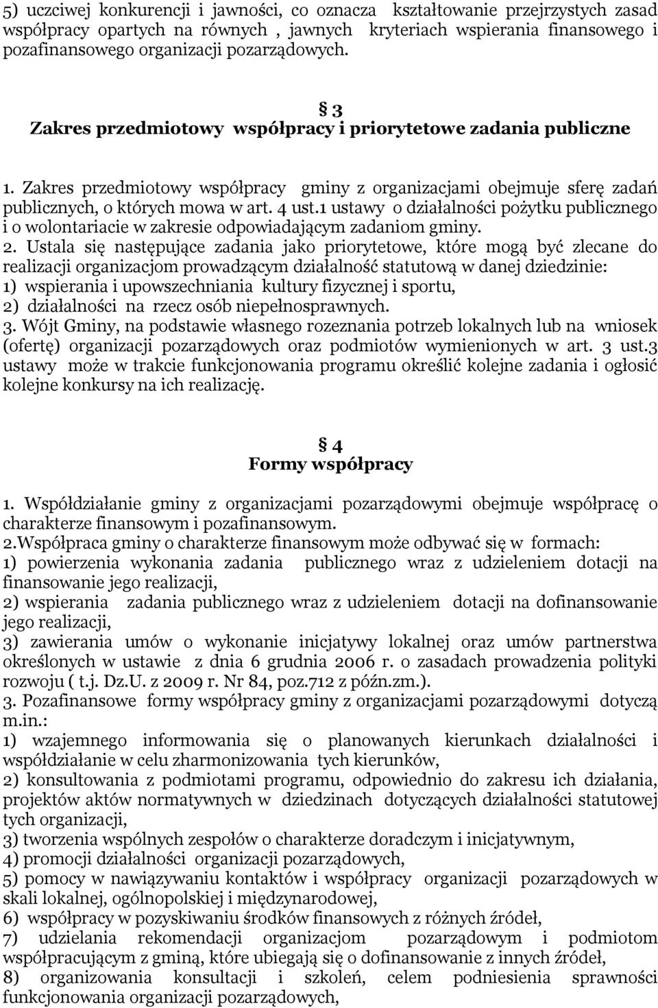 1 ustawy o działalności pożytku publicznego i o wolontariacie w zakresie odpowiadającym zadaniom gminy. 2.