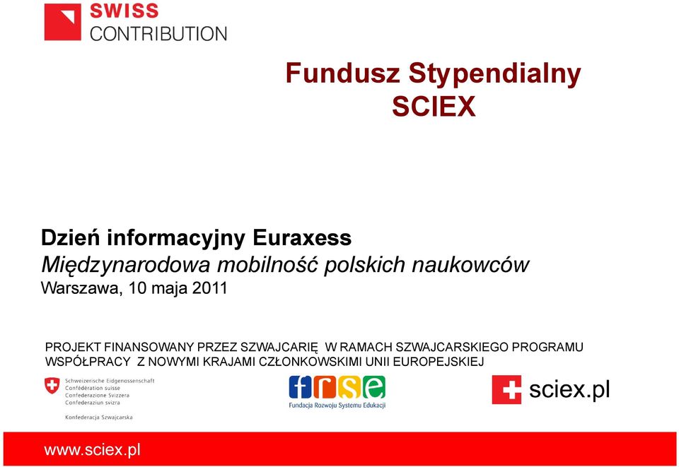 2011 PROJEKT FINANSOWANY PRZEZ SZWAJCARIĘ W RAMACH SZWAJCARSKIEGO