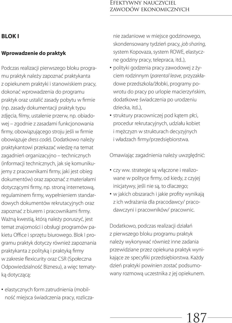 obiadowej zgodnie z zasadami funkcjonowania firmy, obowiązującego stroju jeśli w firmie obowiązuje dress code).