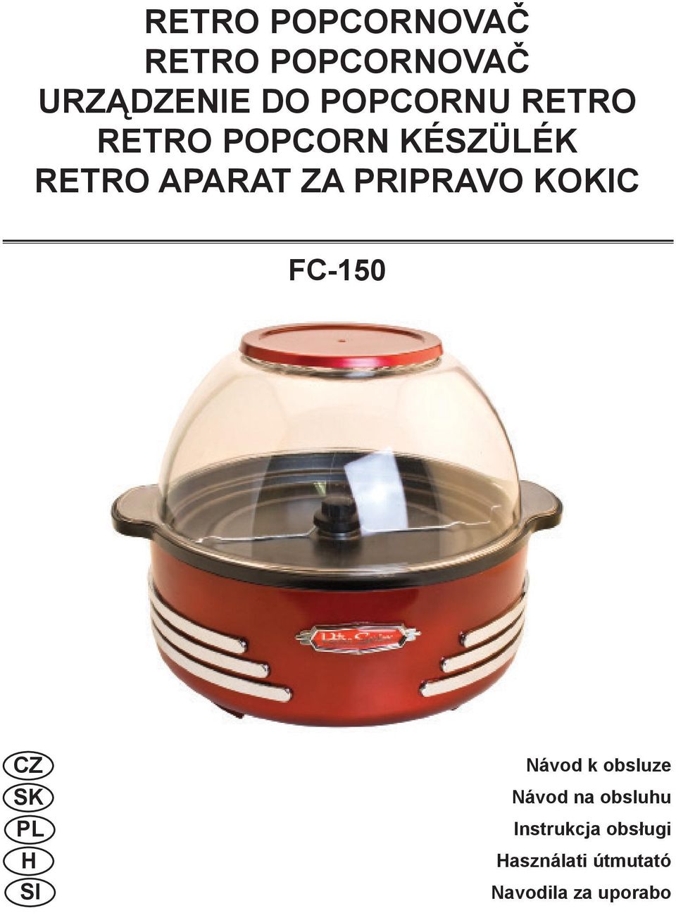 PRIPRAVO KOKIC FC-150 CZ SK PL H SI Návod k obsluze Návod